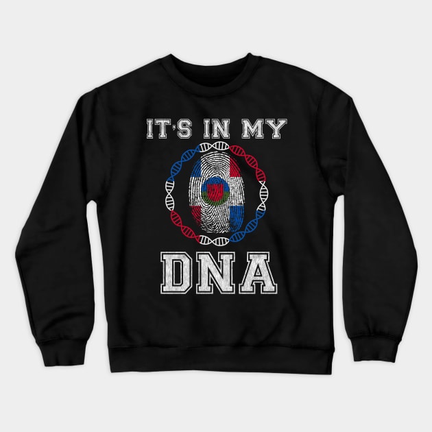 Dominican Republic  It's In My DNA - Gift for Dominican From Dominican Republic Crewneck Sweatshirt by Country Flags